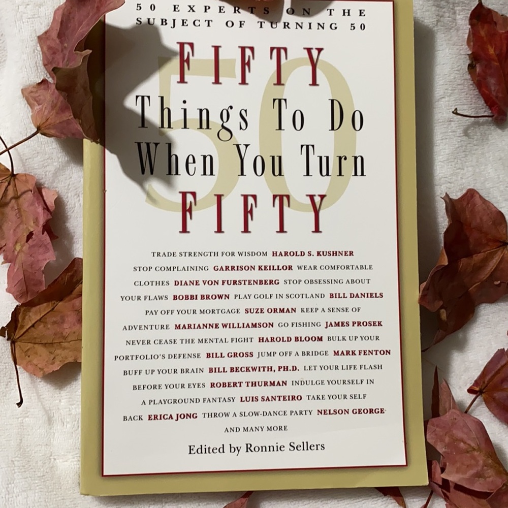 Fifty Things To Do When You Turn Fifty edited by Ronnie Sellers